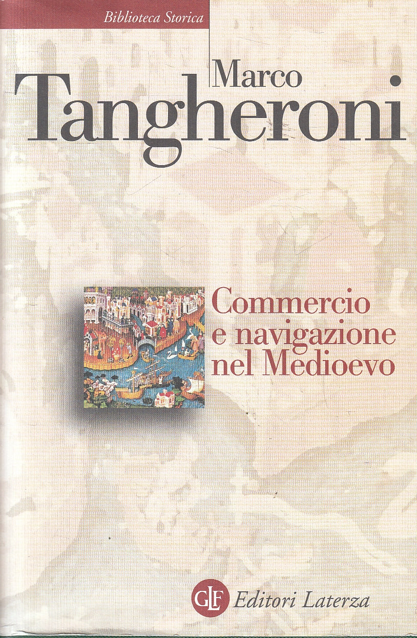 LS- COMMERCIO NAVIGAZIONE NEL MEDIOEVO- TANGHERONI - LATERZA --- 2021 - BS - XFS