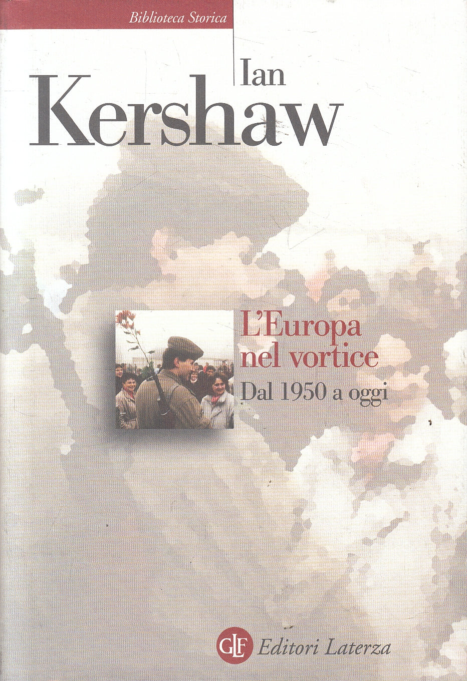 LS- L'EUROPA NEL VORTICE DAL 1950 A OGGI - KERSHAW - LATERZA --- 2022- CS- XFS