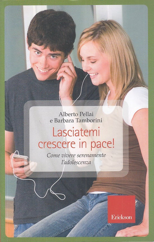 Lasciatemi crescere in pace - Pellai Tamborini - Erickson - 1a ed. - ZFS237