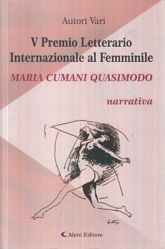 LS- V PREMIO LETTERARIO FEMMINILE MARIA QUASIMODO -- ALETTI --- 2022 - B- YFS485