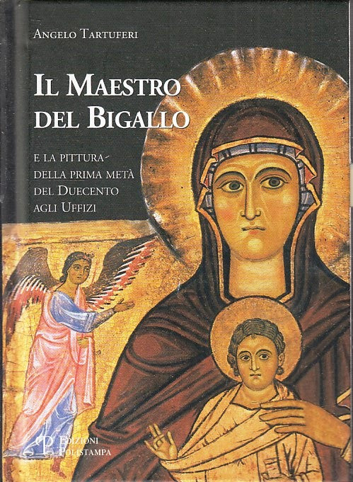 LT- IL MAESTRO DEL BIGALLO - ANGELO TARTUFERI - POLISTAMPA --- 2007 - C - ZFS150