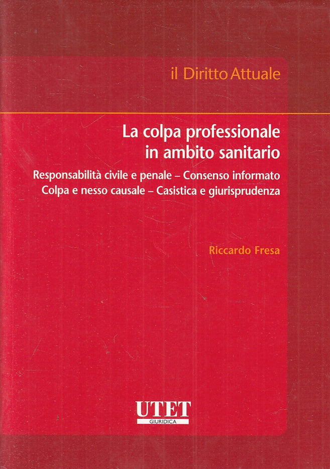 LZ- LA COLPA PROFESSIONALE IN AMBITO SANITARIO - FRESA - UTET--- 2008- B- ZFS463