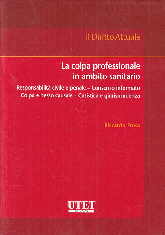 LZ- LA COLPA PROFESSIONALE IN AMBITO SANITARIO - FRESA - UTET--- 2008- B- ZFS463