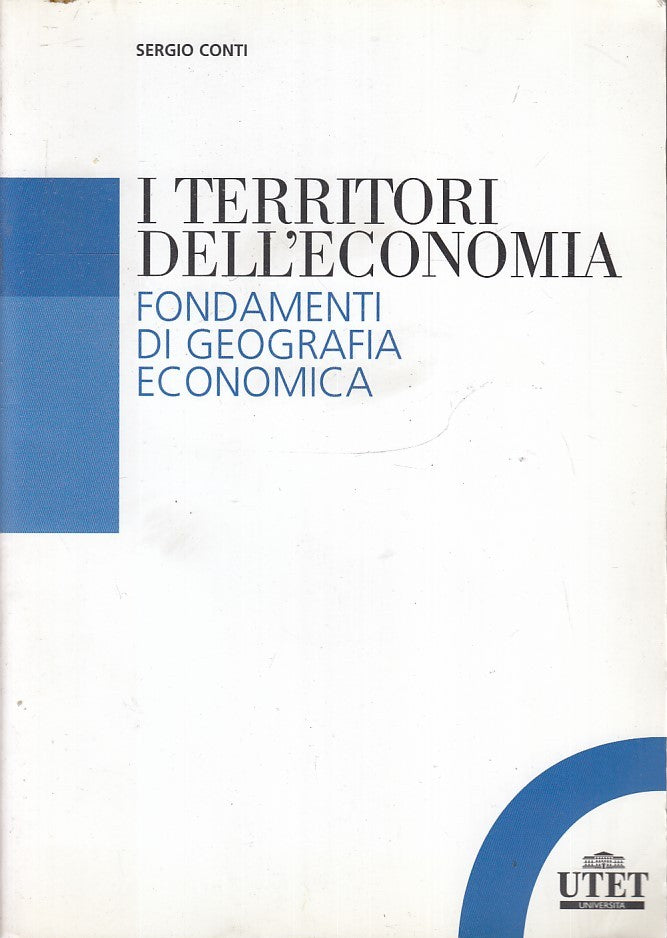LZ- I TERRITORI DELL'ECONOMIA GEOGRAFIA ECONOMICA- CONTI- UTET--- 2012- B-YFS187