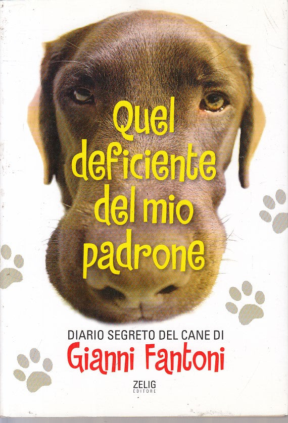 LN- QUEL DEFICIENTE MIO PADRONE DIARIO CANE- FANTONI- ZELIG--- 2009 - B - ZFS148