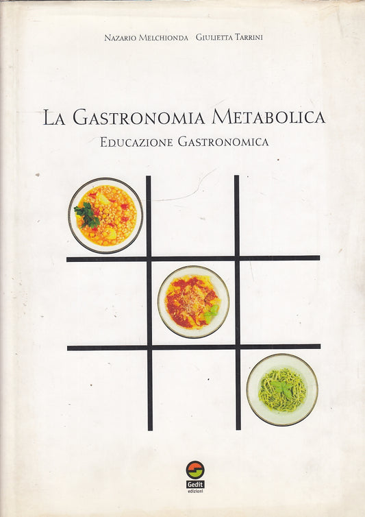 LK- LA GASTRONOMIA METABOLICA - MELCHIONDA TARRINI - GEDIT --- 2007 - CS- YFS685