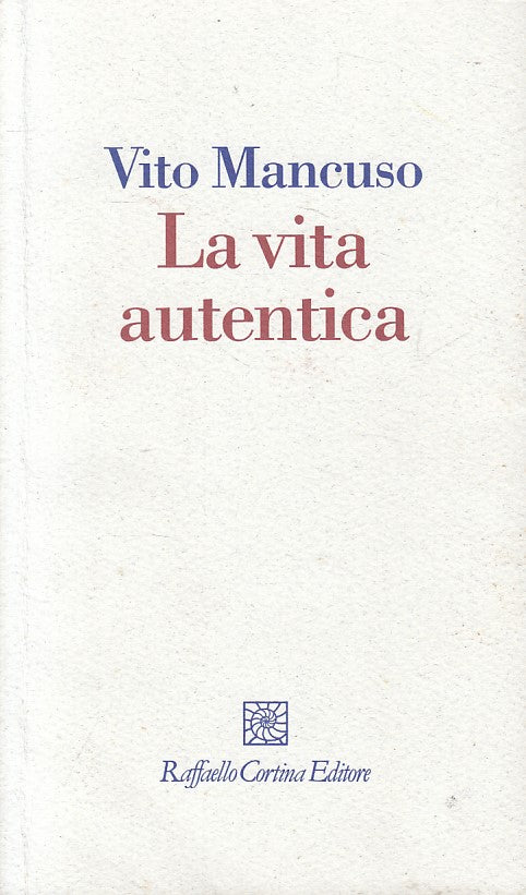 LN- LA VITA AUTENTICA - VITO MANCUSO - CORTINA - I FILI -- 2010 - B - ZFS445