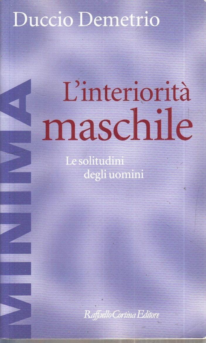 LZ- L'INTERIORITA' MASCHILE- DUCCIO DEMETRIO- RAFFAELLO CORTINA- 2010- B- ZFS149
