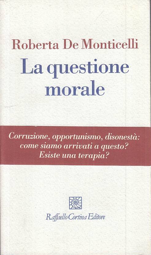 LS- LA QUESTIONE MORALE - DE MONTICELLI - CORTINA -- 1a ED. - 2010 - B - ZTS88