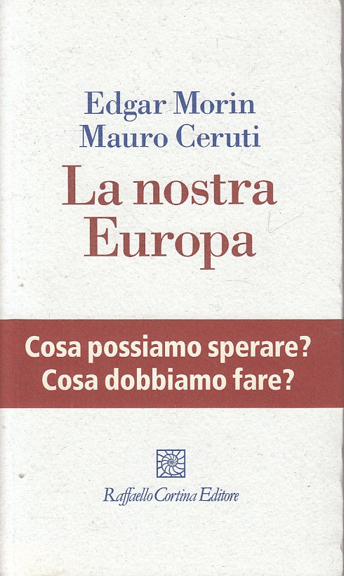 LN- LA NOSTRA EUROPA - MORIN CERUTI - CORTINA - FILI - 1a ED.- 2013 - B - YFS628