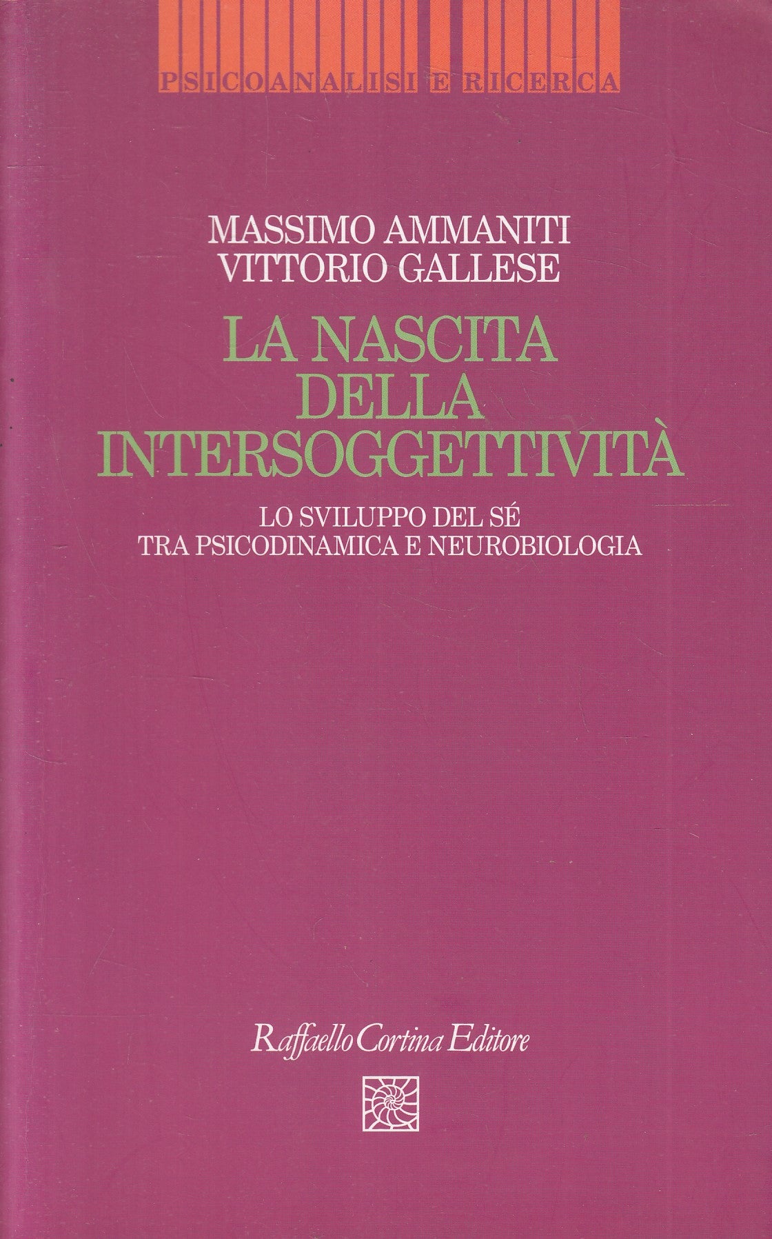 LZ- LA NASCITA DELLA INTERSOGGETTIVITA' - AMMANITI GALLESE ---- 2014 - B- YFS696