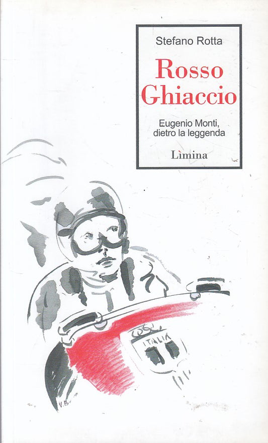 LS- ROSSO GHIACCIO EUGENIO MONTI LEGGENDA - ROTTA - LIMINA --- 2010 - B - ZFS257