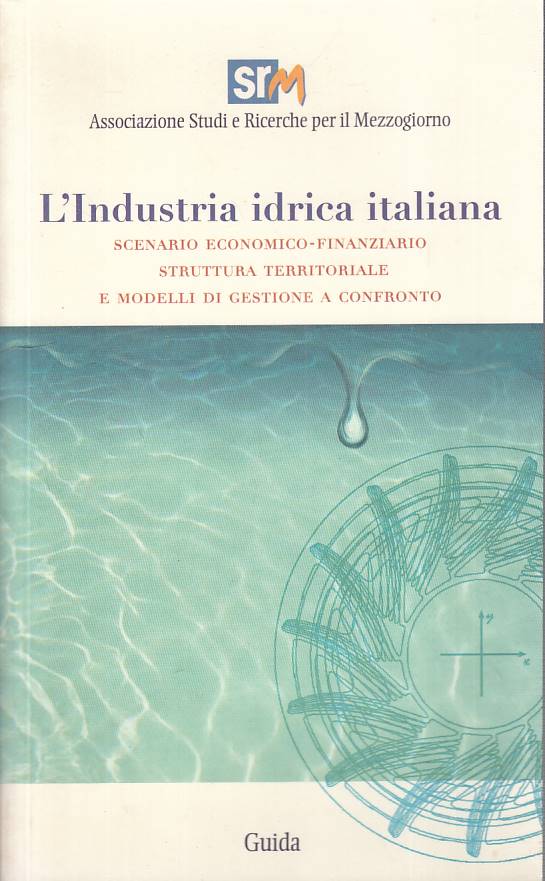 LZ- L'INDUSTRIA IDRICA ITALIANA + CD -- GUIDA - STUDI RICERCHE-- 2006 - B - YFS6