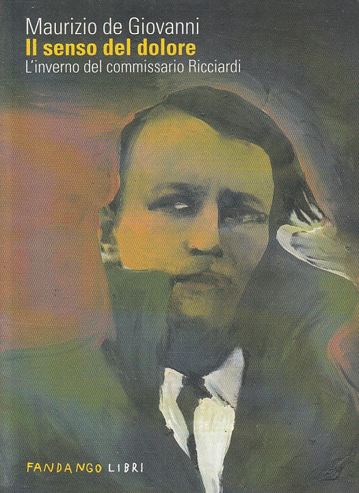 LN- IL SENSO DEL DOLORE RICCIARDI - DE GIOVANNI - FANDANGO --- 2007 - B - ZFS267