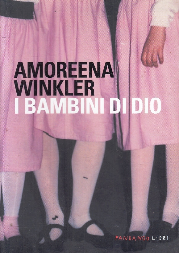 LN- I BAMBINI DI DIO - AMOREENA WINKLER - FANDANGO LIBRI --- 2011 - B - ZTT115