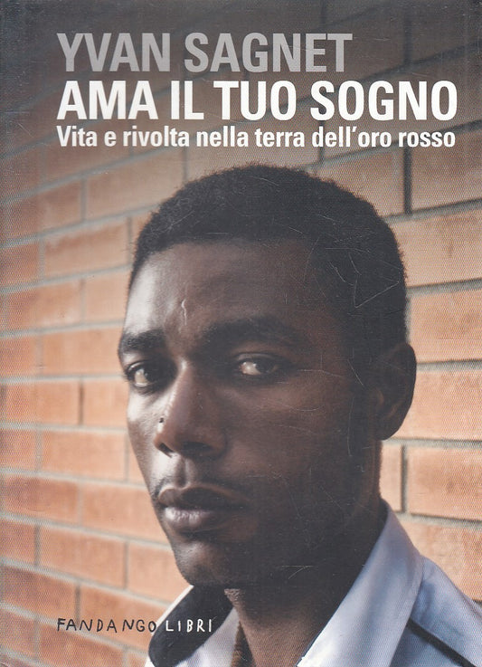 AMA IL TUO SOGNO - YVAN SAGNET - FANDANGO LIBRI - B - JXS282