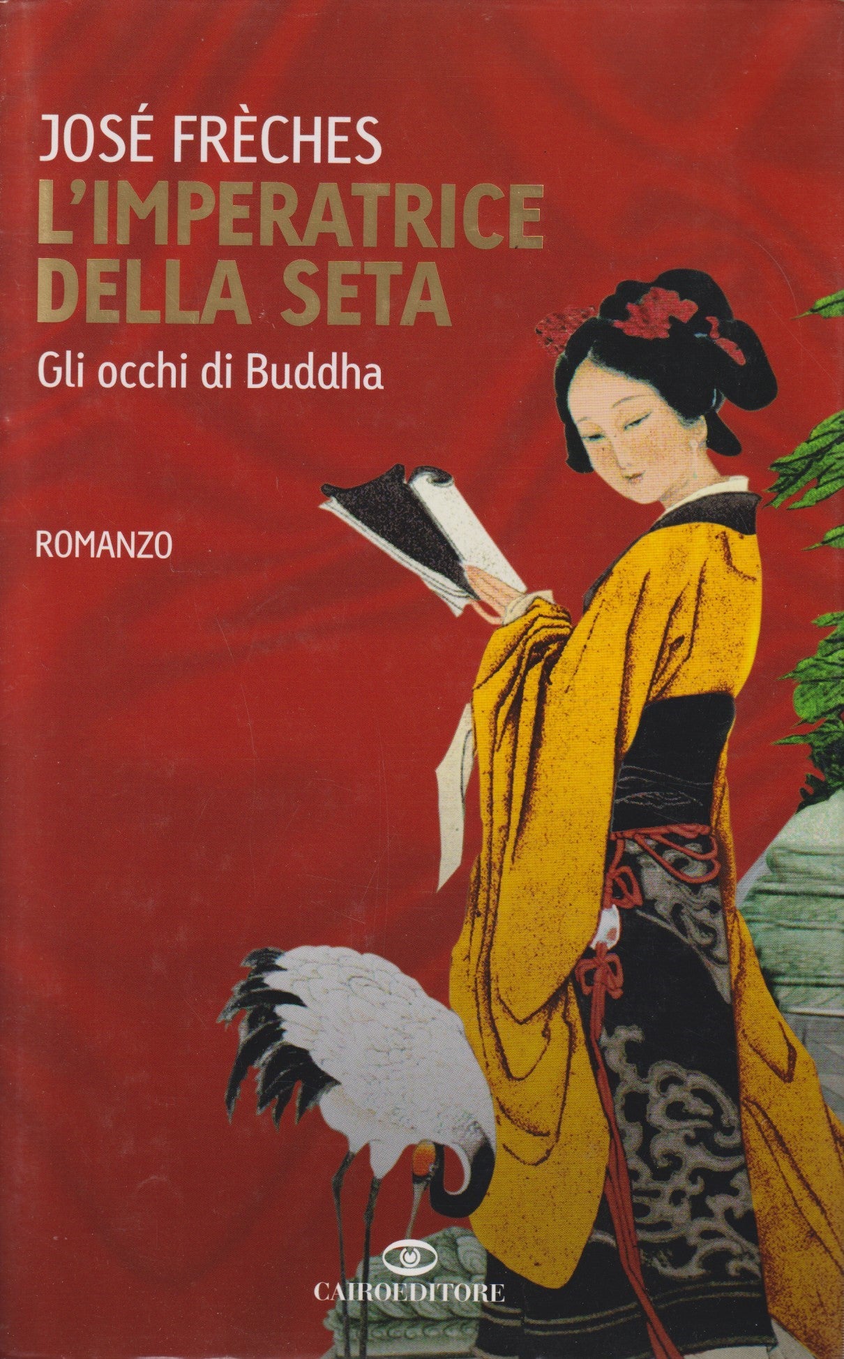 L'imperatrice della seta Gli occhi di Buddha - Jose' Freches - Cairo - JXS325