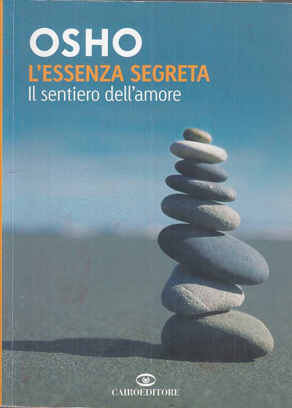 LS- L'ESSENZA SEGRETA SENTIERO DELL'AMORE - OSHO - CAIRO - SAGGI --- B - YFS44
