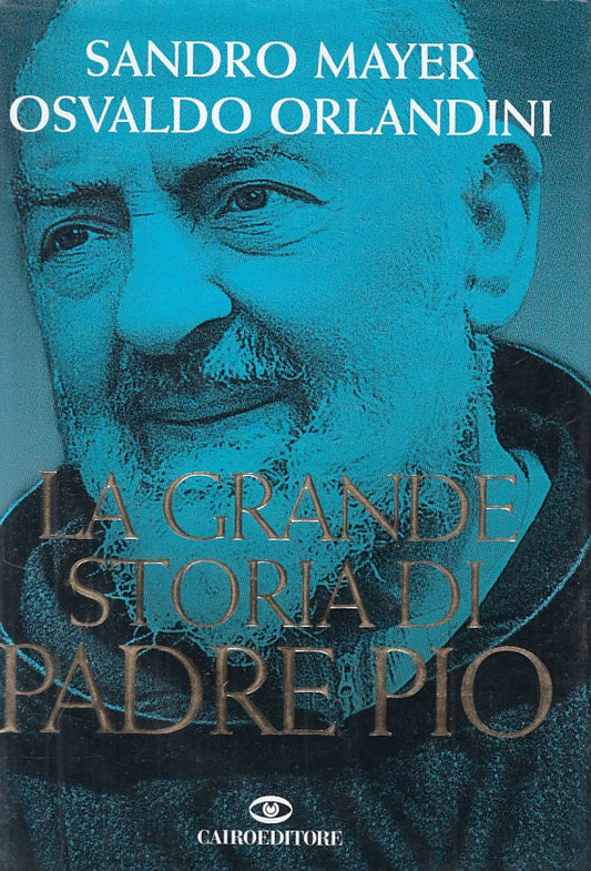LD- GRANDE STORIA DI PADRE PIO - MAYER ORLANDINI - CAIRO --- 2008 - CS - ZFS203