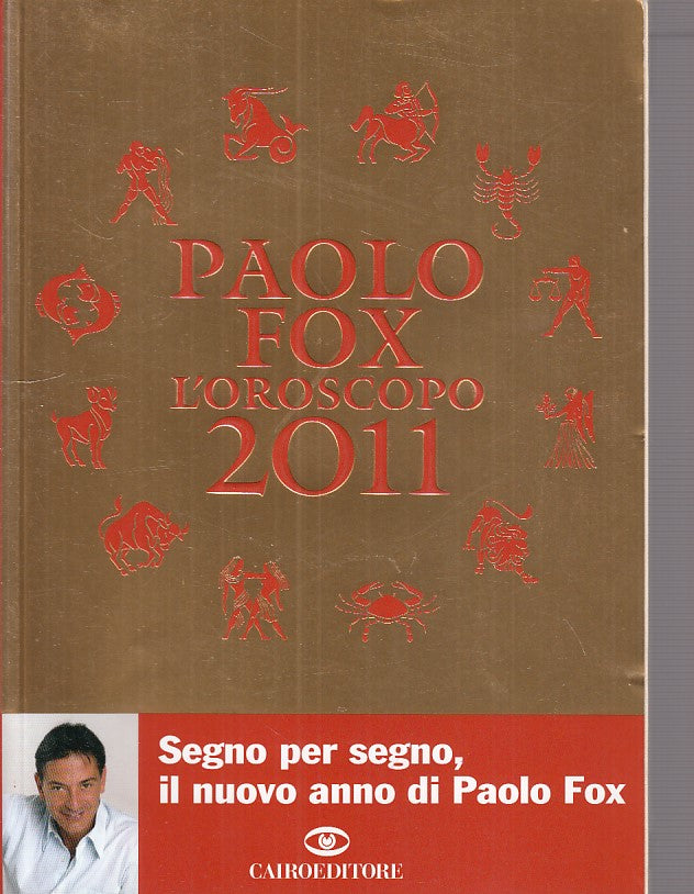 LZ- L'OROSCOPO 2011- PAOLO FOX- CAIRO-- 1a ED.- 2010- B- ZDS288