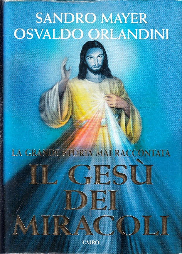 LD- IL GESU' DEI MIRACOLI - SANDRO MAYER ORLANDINI - CAIRO --- 2012 - CS- YFS479