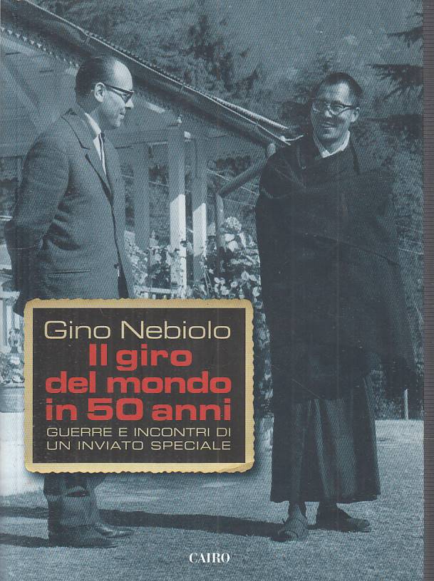 LS- IL GIRO DEL MONDO IN 50 ANNI - NEBIOLO - CAIRO -- 1a ED. - 2013 - B - YFS48