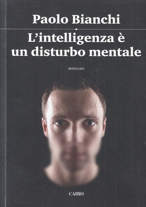 LS- L'INTELLIGENZA E' UN DISTURBO MENTALE - PAOLO BIANCHI - CAIRO ---- B - YFS41