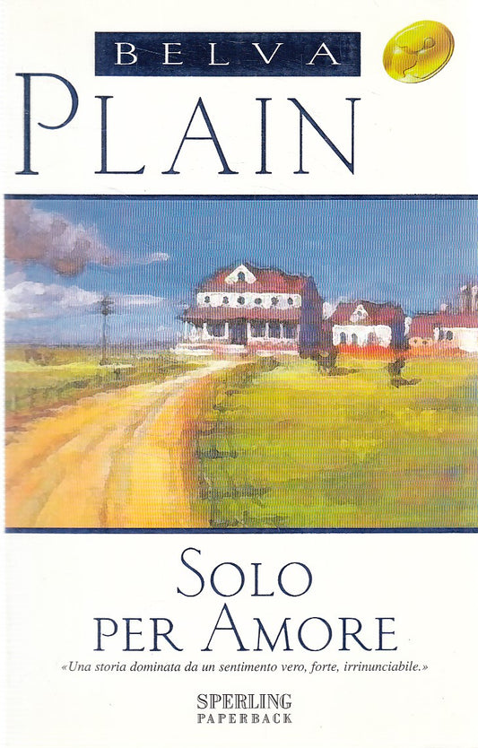 SOLO PER AMORE - BELVA PLAIN - SPERLING SUPERBESTSELLER - B - JXS281