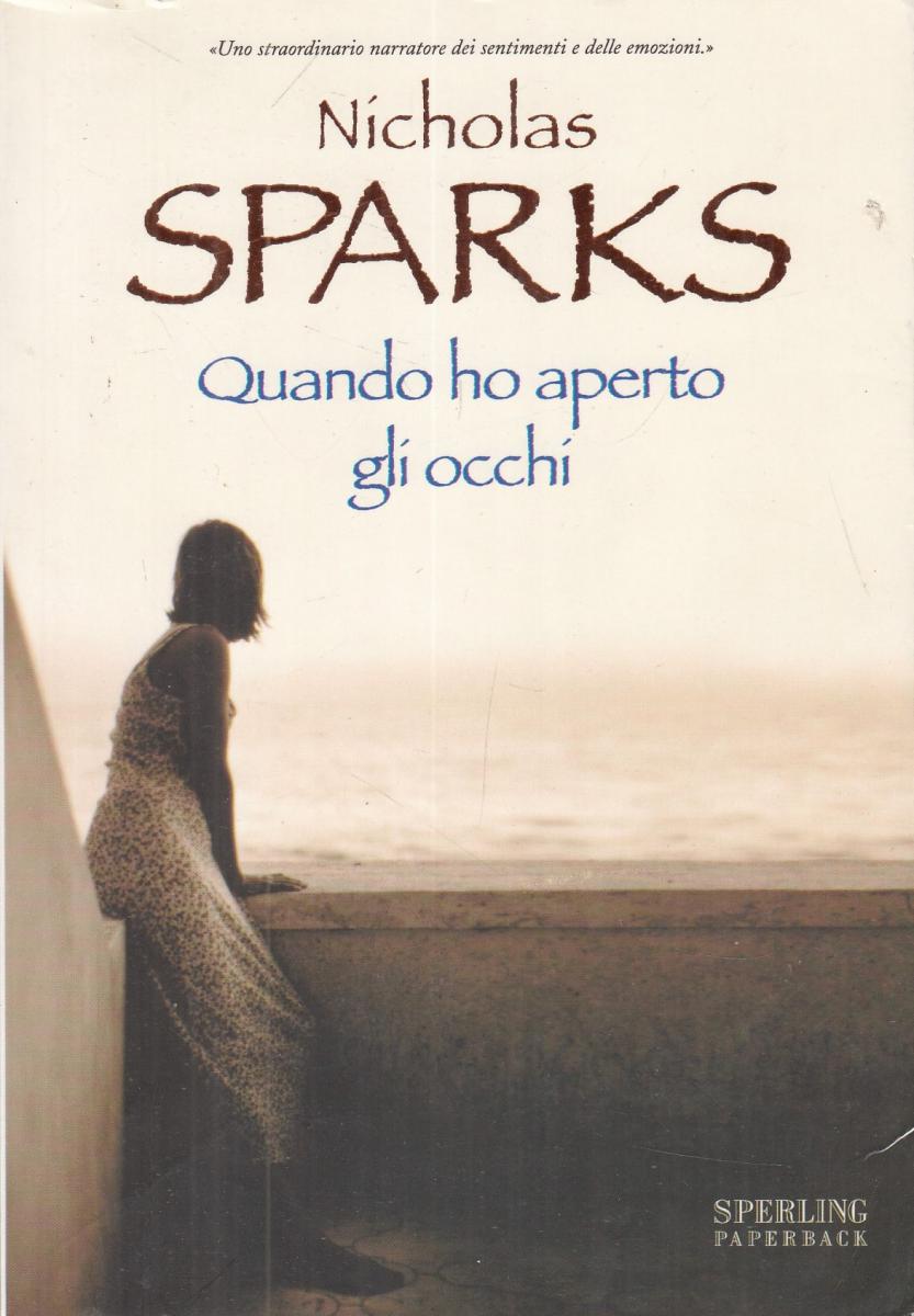 LN2- QUANDO HO APERTO GLI OCCHI - NICHOLAS SPARKS - SPERLING PAPERBACK- B- JXS14