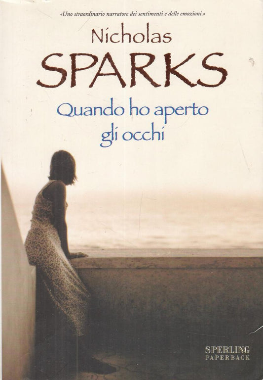 LN2- QUANDO HO APERTO GLI OCCHI - NICHOLAS SPARKS - SPERLING PAPERBACK- B- JXS14