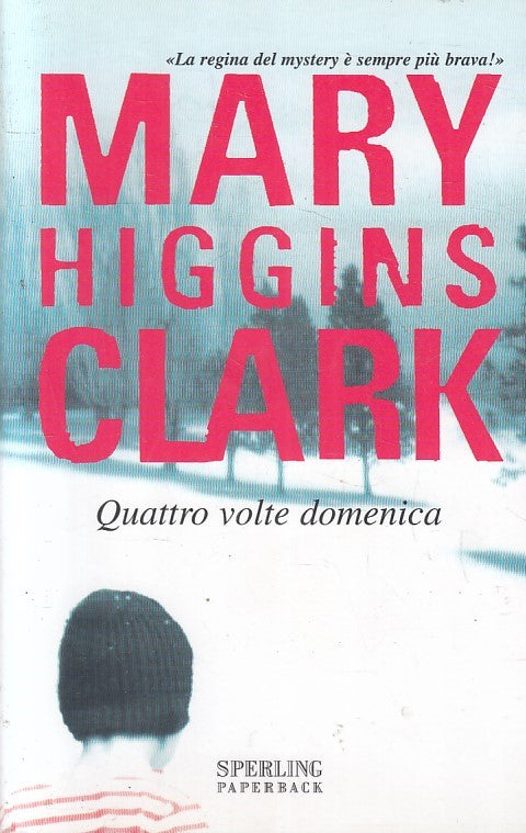LN2- QUATTRO VOLTE DOMENICA - HIGGINS CLARK - SPERLING SUPERBETSELLER- B- JXS193