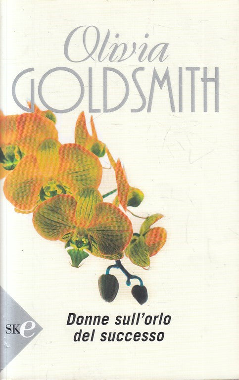 DONNE SULL'ORLO DEL SUCCESSO - OLIVIA GOLDSMITH - SPERLING - B - JXS257