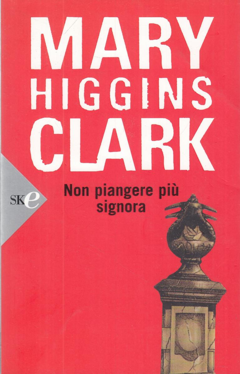 LN2- NON PIANGERE PIU' SIGNORA - MARY HIGGINS CLARK - SPERLING - B - JXS67