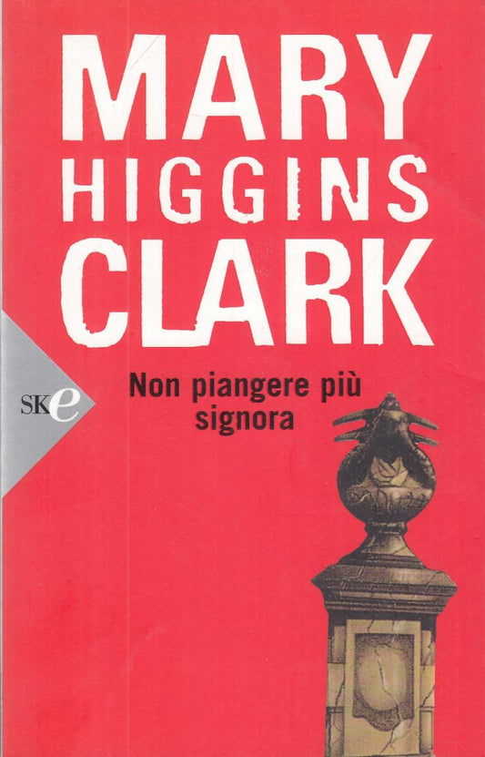 LN2- NON PIANGERE PIU' SIGNORA - MARY HIGGINS CLARK - SPERLING - B - JXS67