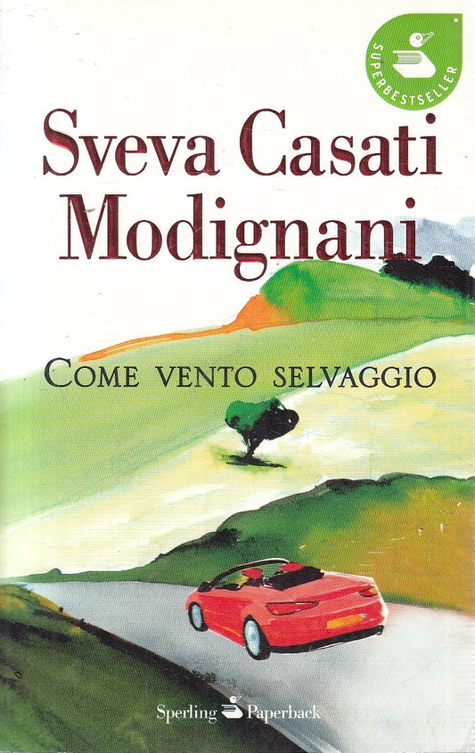 COME VENTO SELVAGGIO - SVEVA CASATI MODIGNANI - SPERLING - B - JXS304