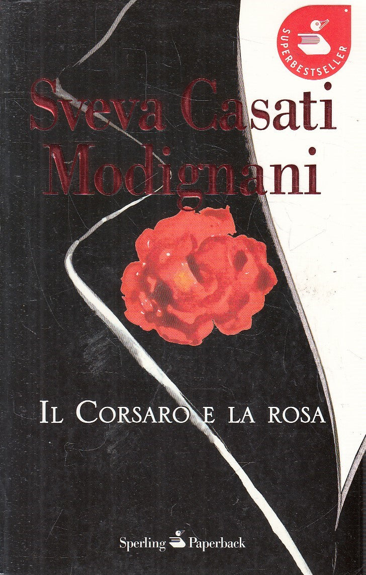 LN2- IL CORSARO E LA ROSA - SVEVA CASATI MODIGNANI - SPERLING - B - JXS304