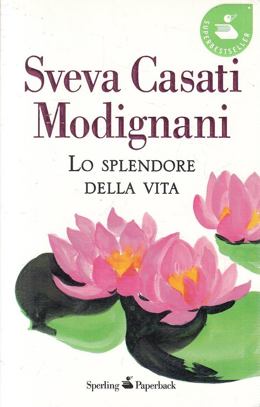 LO SPLENDORE DELLA VITA - SVEVA CASATI MODIGNANI - SPERLING - B - JXS304