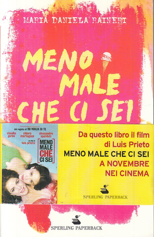MENO MALE CHE CI SEI - MARIA DANIELA RAINERI - SPERLING PAPERBACK- B- JXS84