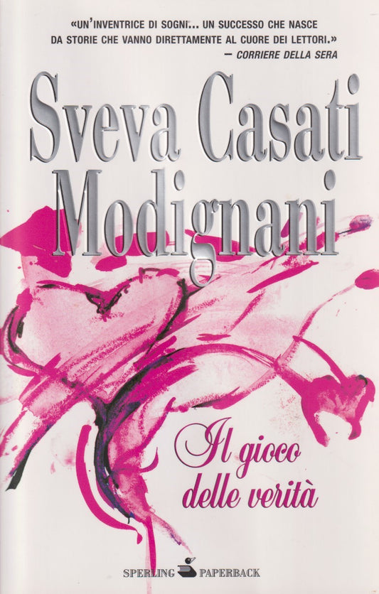 Il gioco della verita' - Sveva Casati Modignani - Sperling - JXS332