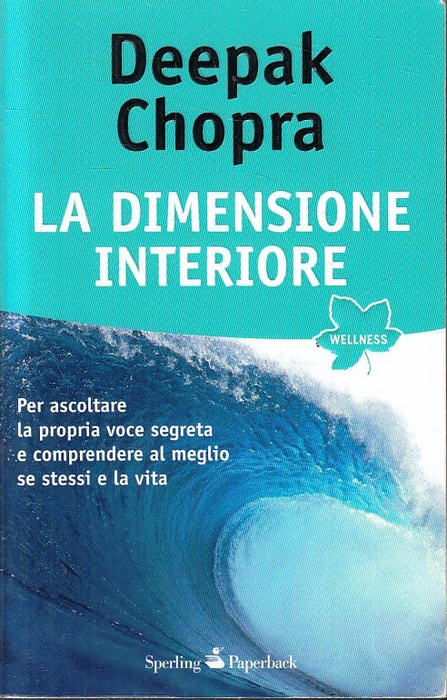 LZ- LA DIMENSIONE INTERIORE - DEEPAK CHOPRA - SPERLING PAPERBACK ---- B - YFS594