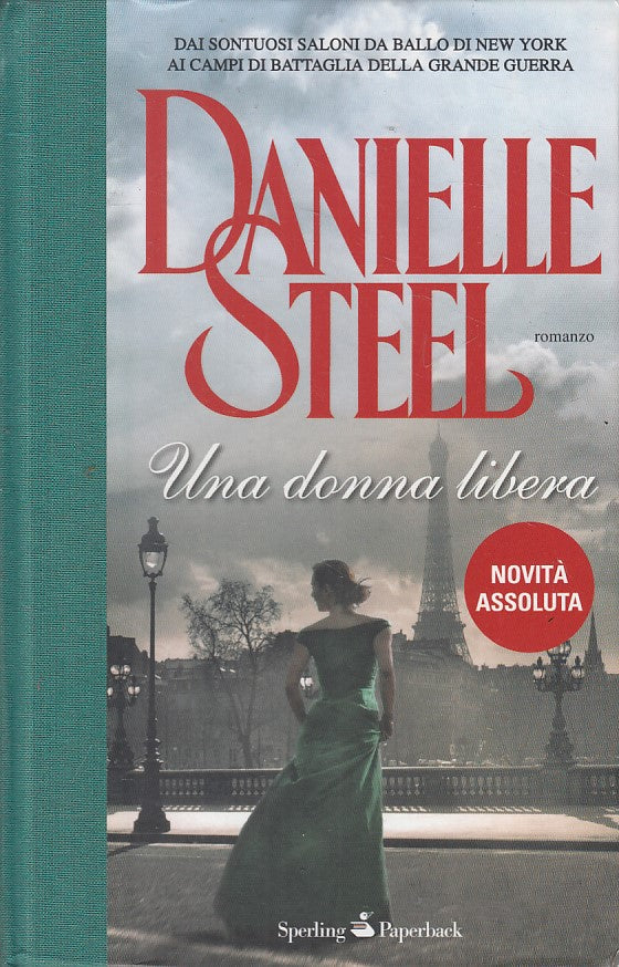 LN- UNA DONNA LIBERA - DANIELLE STEEL - SPERLING -- 1a ED. - 2011 - C - ZFS220