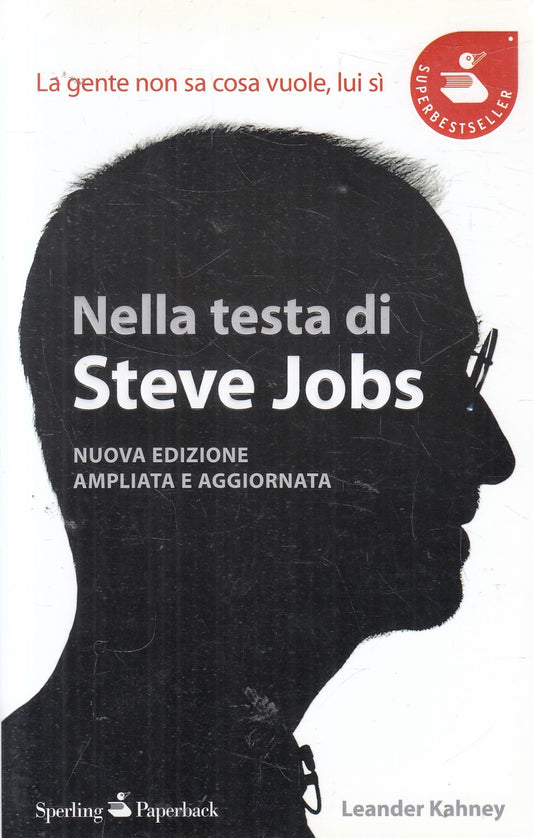 Nella testa di Steve Jobs - Leander Kahney - Sperling Superbestseller - JXS325