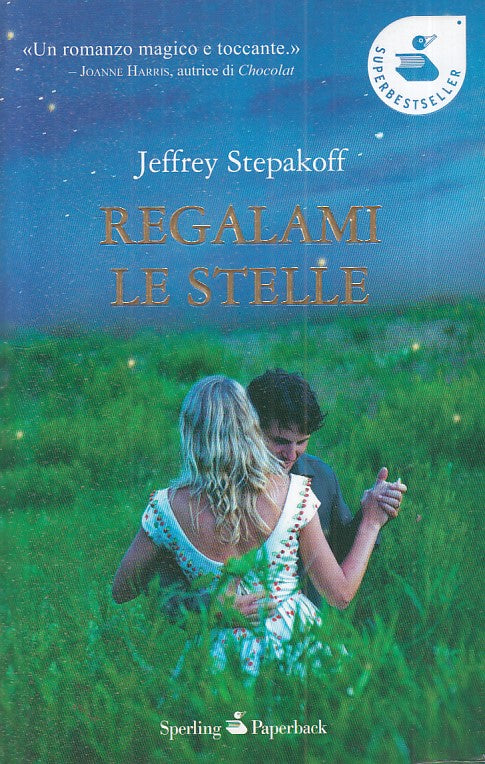 REGALAMI LE STELLE- JEFFREY STEPAKOFF- SPERLING PAPERBACK--- 2011- B- ZFS474