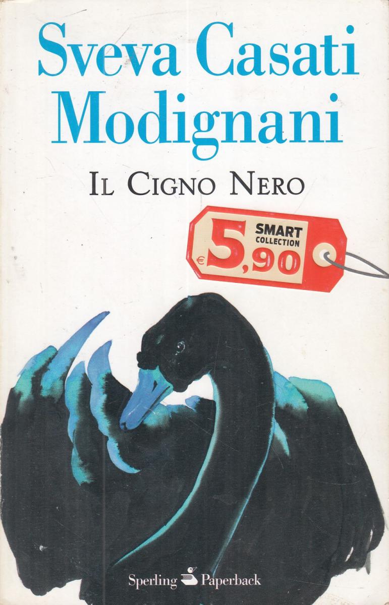 LN2- IL CIGNO NERO - SVEVA CASATI MODIGNANI - SPERLING PAPERBACK - B - JXS101