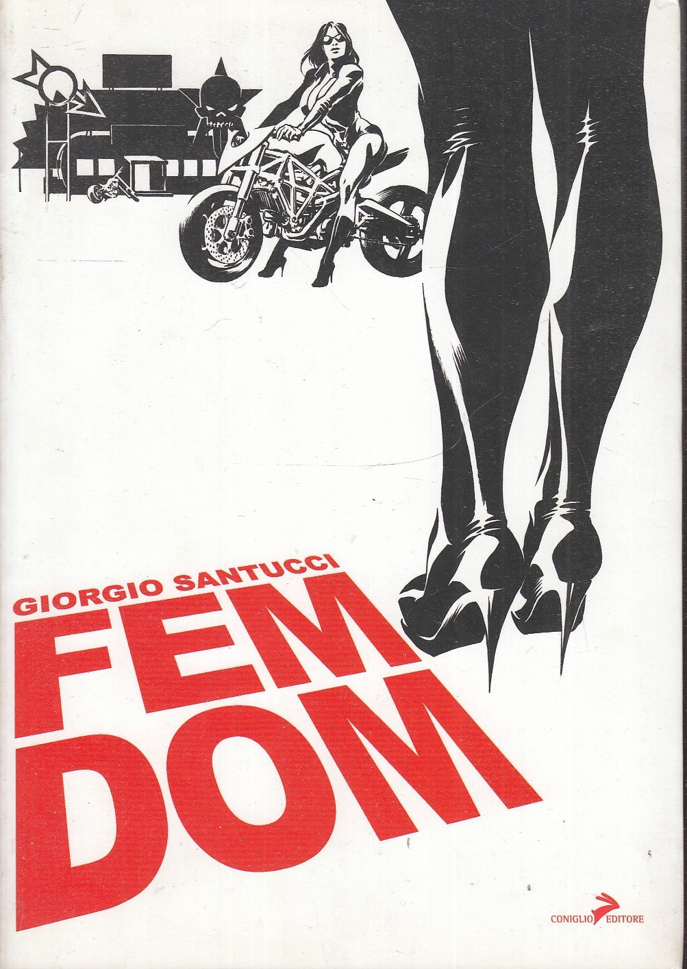 LB- FEMDOM - GIORGIO SANTUCCI - CONIGLIO EDIZIONI --- 2008 - B - VHX