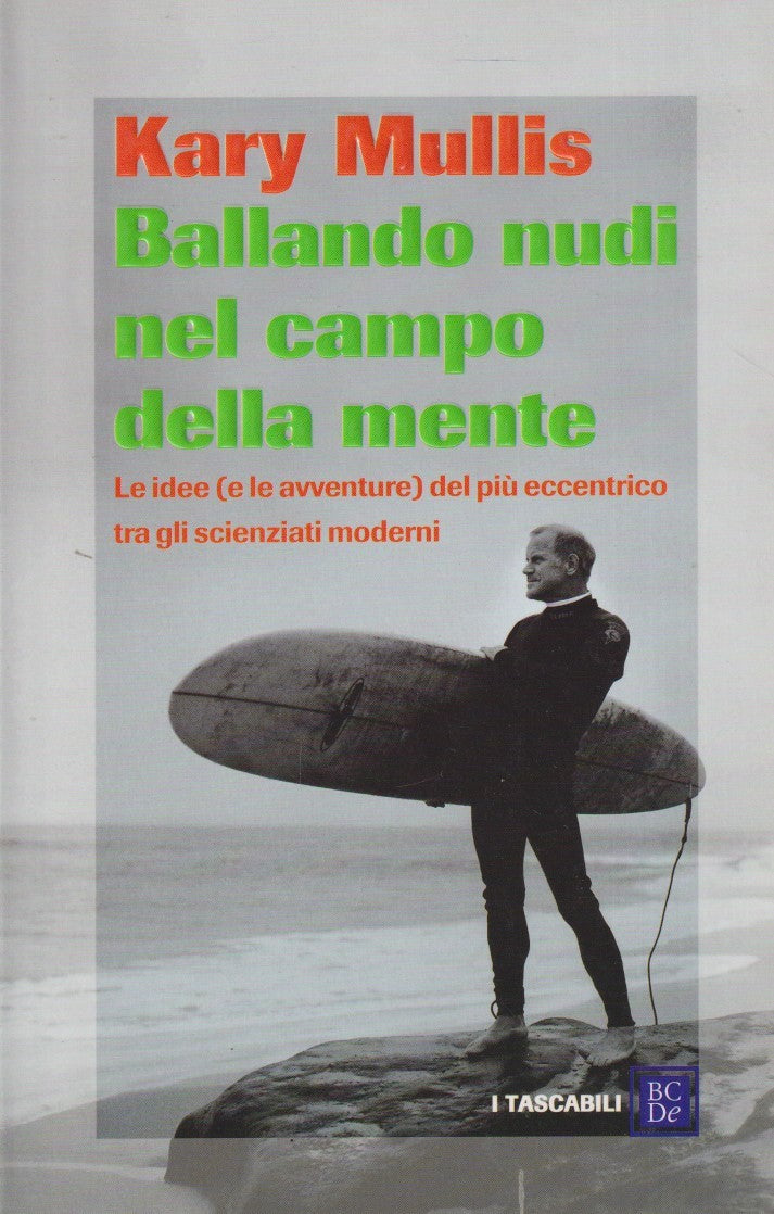 Ballando nudi nel campo della mente - Kary Mullis - Baldini Tascabili - ZFS9
