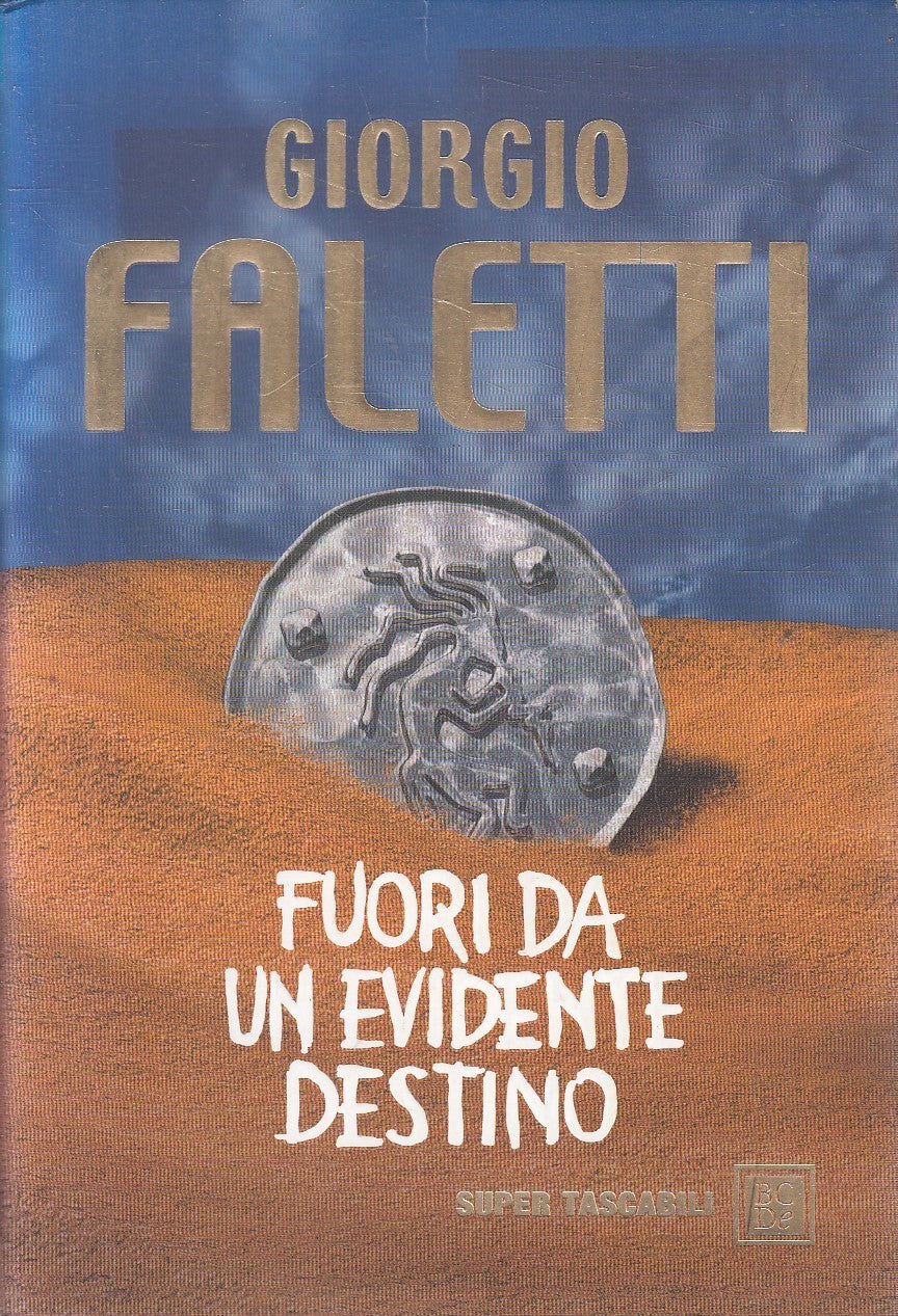 FUORI DA UN EVIDENTE DESTINO - GIORGIO FALETTI - BALDINI - B - JXS267