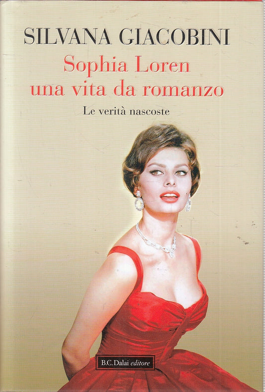 LN2- SOPHIA LOREN UNA VITA DA ROMANZO - GIACOBINI - BALDINI LE BOE - CS - JXS115