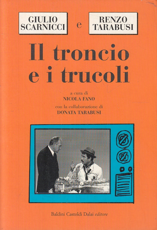 Il troncio e i trucoli - Scarnicci Tarabusi - Baldini Castoldi Dalai - ZFS131