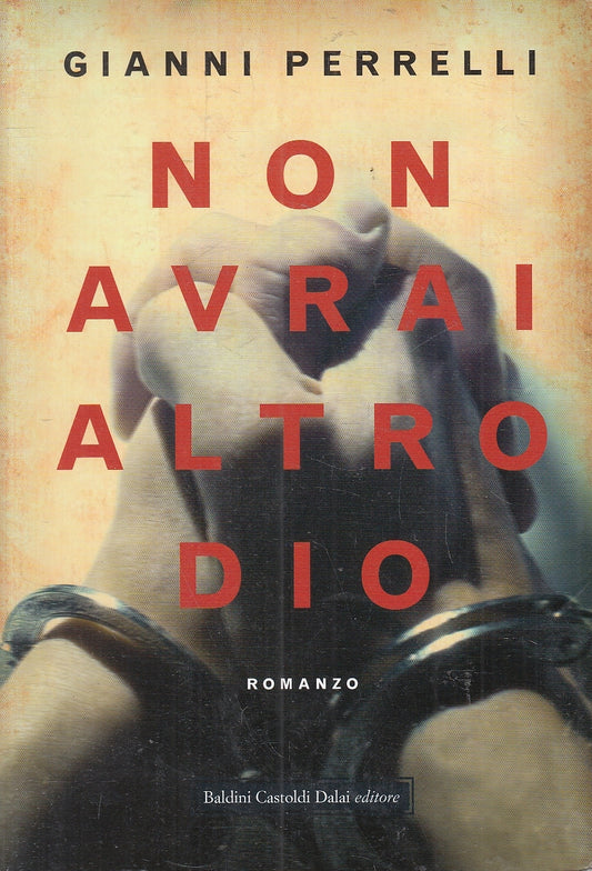 LN2- NON AVRAI ALTRO DIO - PERRELLI - BALDINI ROMANZI - B - JXS157